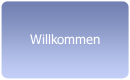 Willkommen